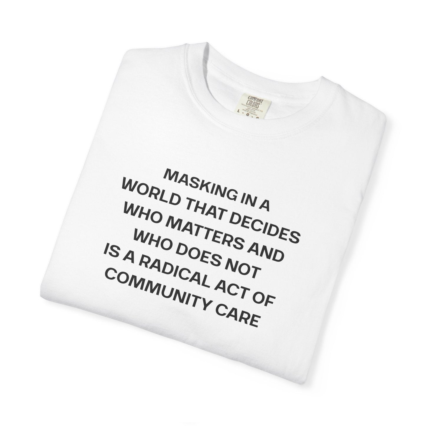 Masking = Community Care T-Shirt Printify