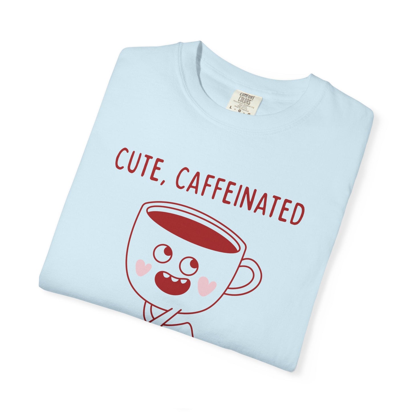 Cute, Caffeinated, Coping T-Shirt Printify