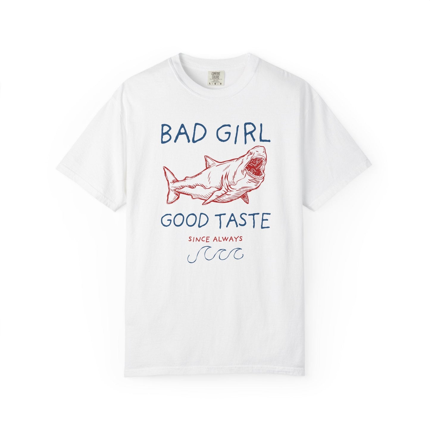 Copy of Bad Girl Good Taste Shark T-Shirt Printify