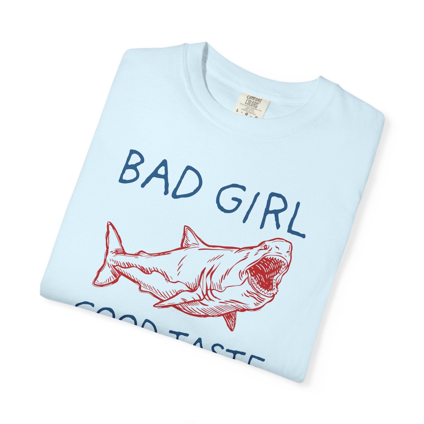 Copy of Bad Girl Good Taste Shark T-Shirt Printify