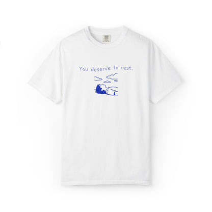 You Deserve to Rest T-Shirt