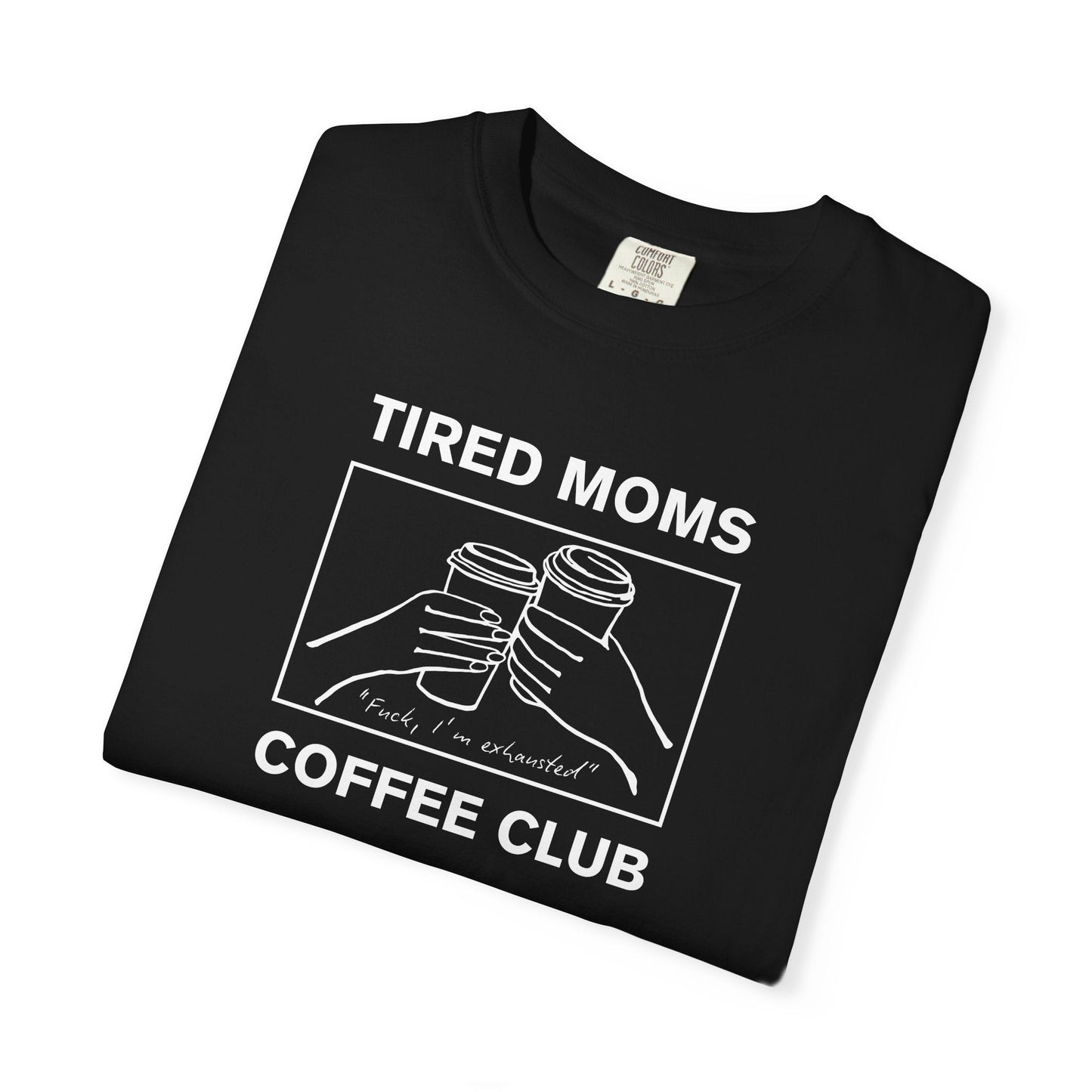 Tired Moms Coffee Club 2 T-Shirt Printify