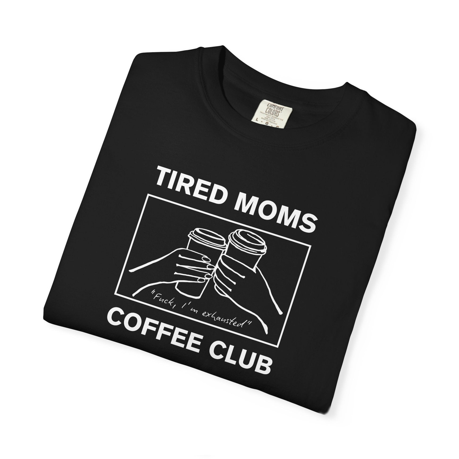 Tired Moms Coffee Club 2 T-Shirt Printify