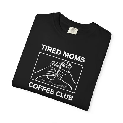 Tired Moms Coffee Club 2 T-Shirt Printify