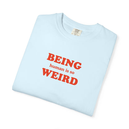 Being Human Is So Weird T-Shirt Printify