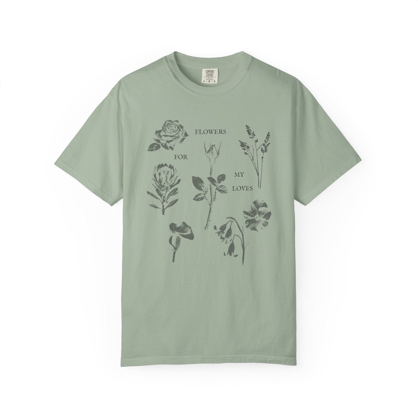 Flowers For My Loves T-Shirt Printify