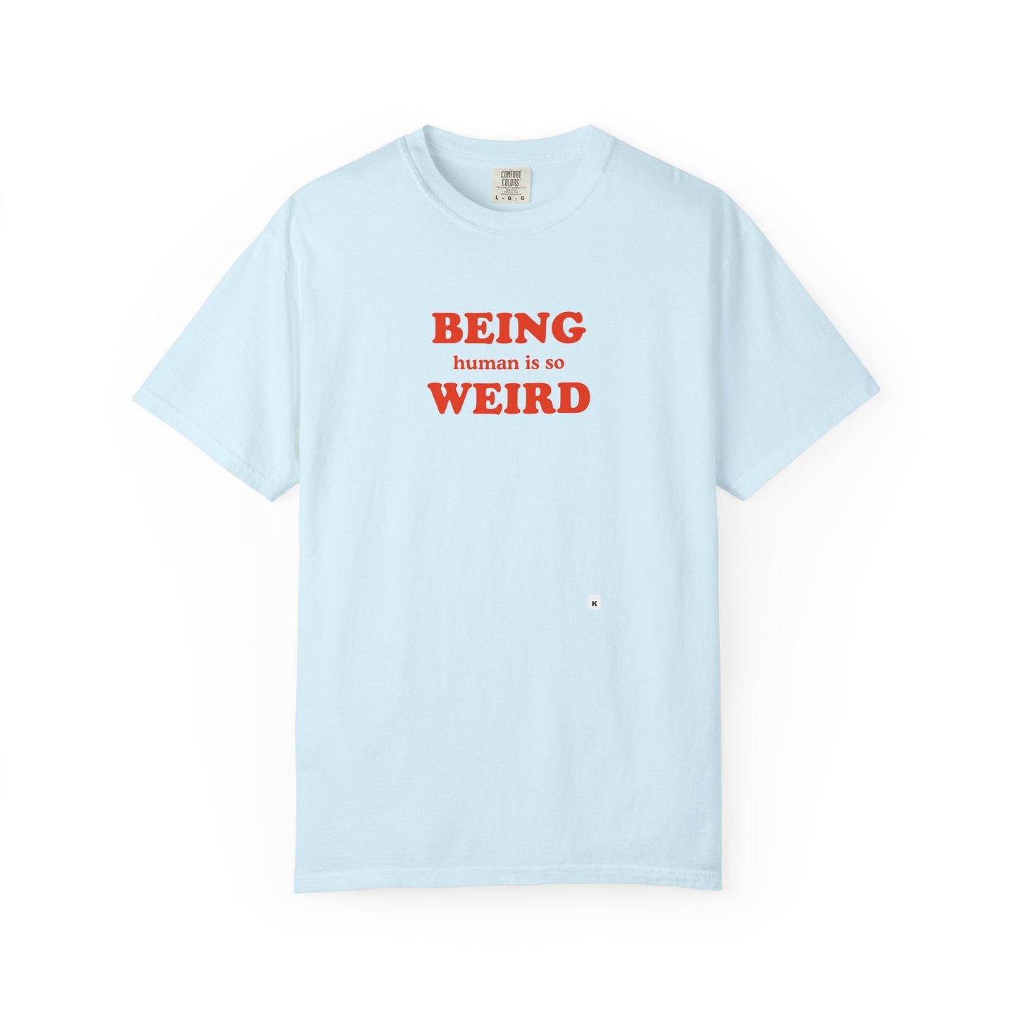 Being Human Is So Weird T-Shirt Printify