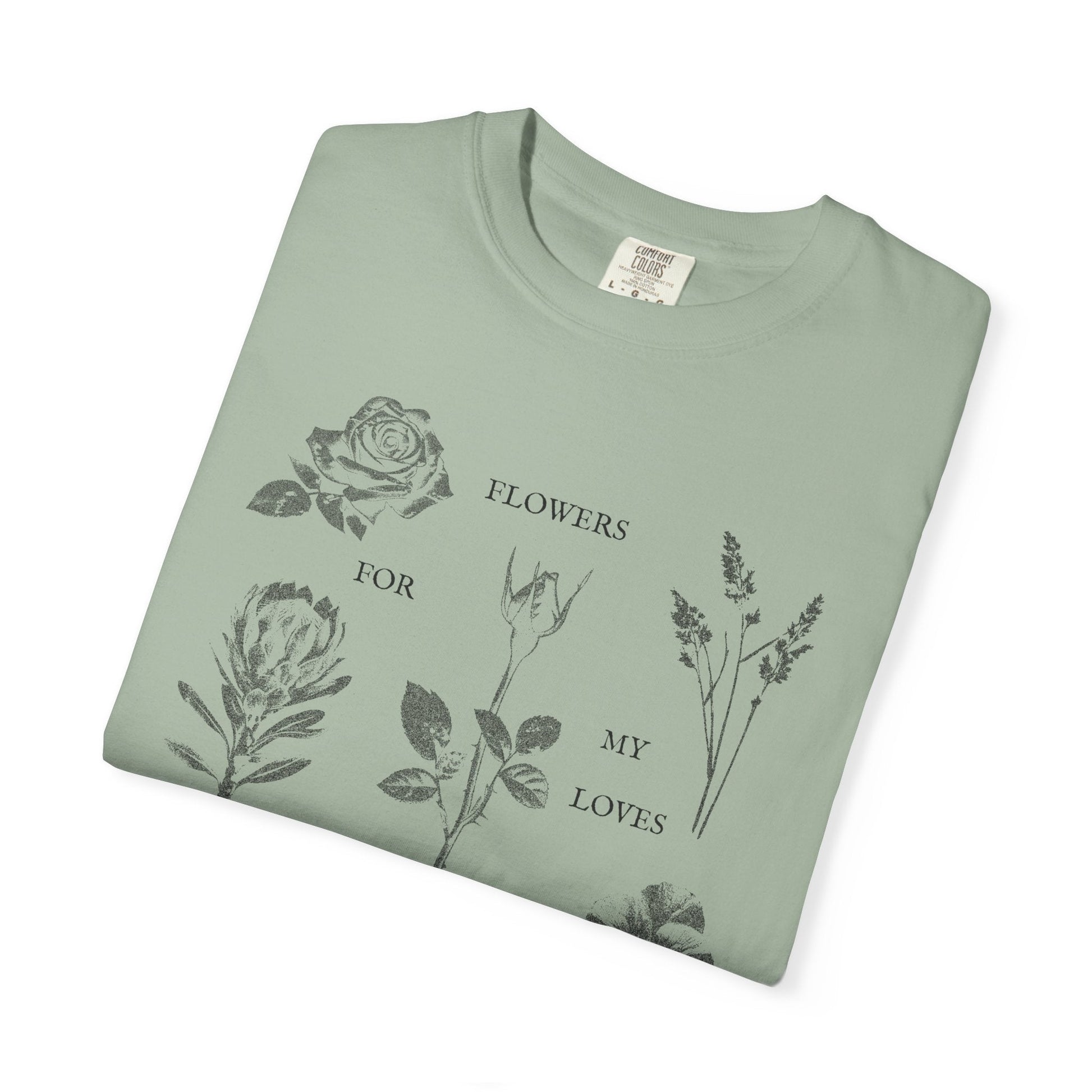 Flowers For My Loves T-Shirt Printify