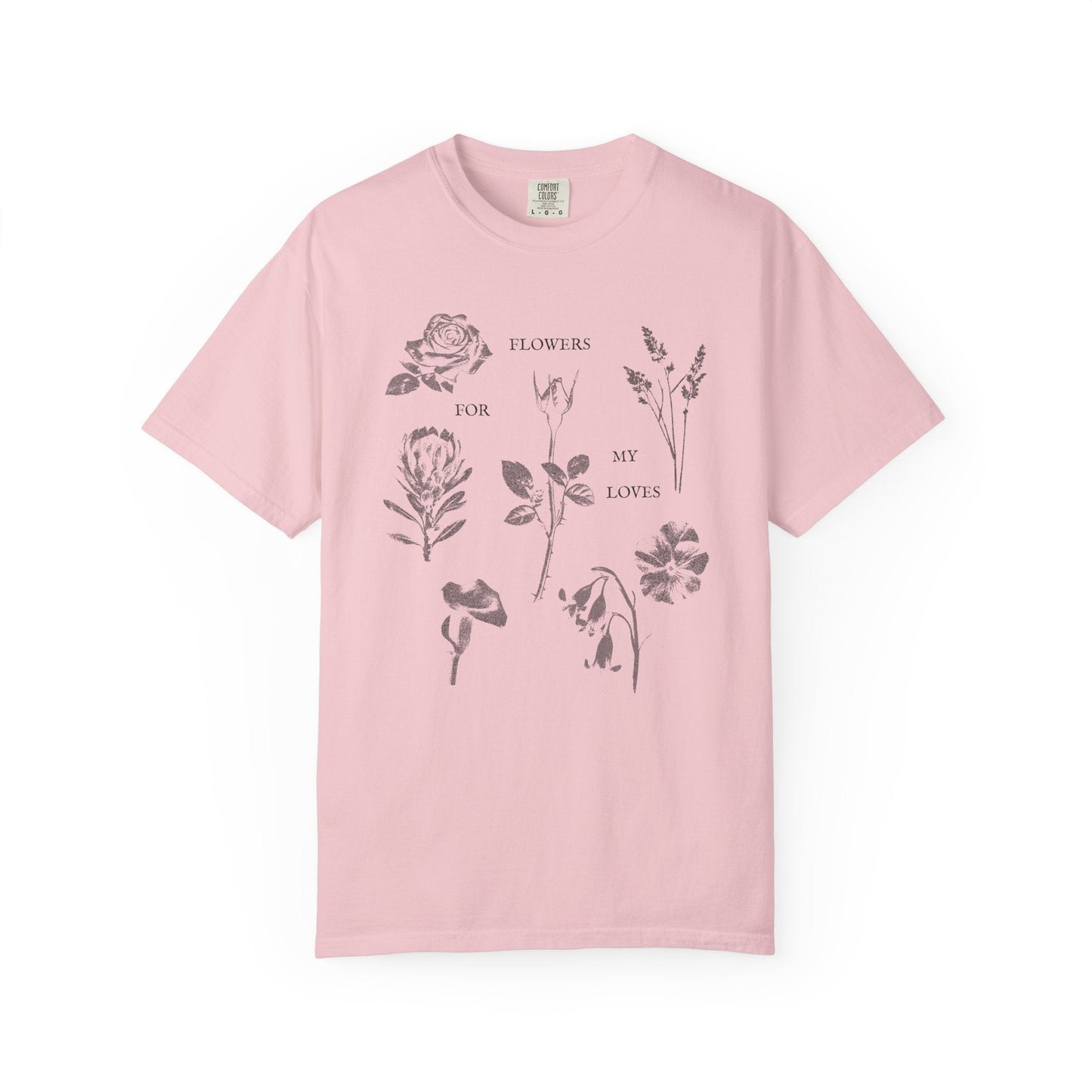 Flowers For My Loves T-Shirt Printify