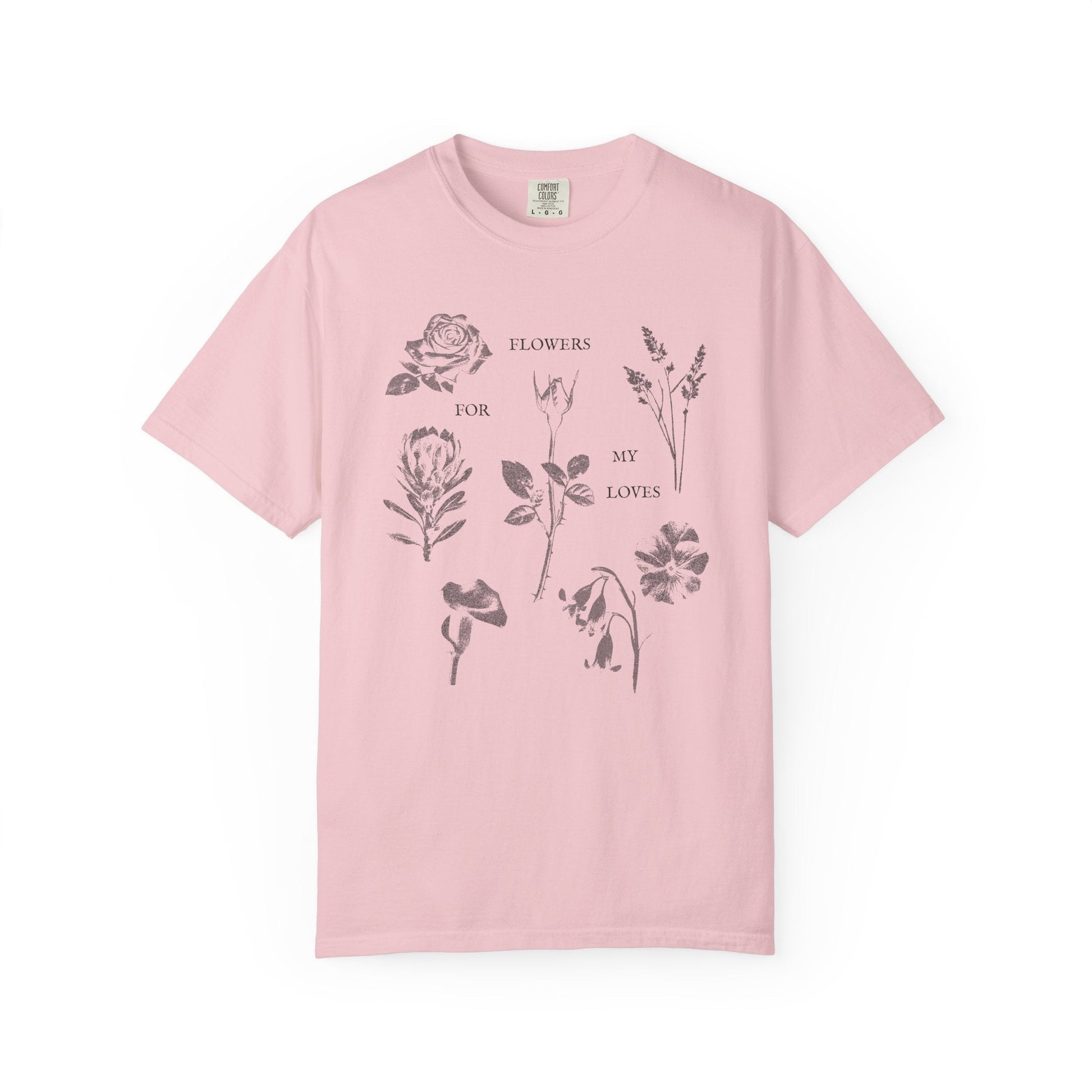 Flowers For My Loves T-Shirt Printify