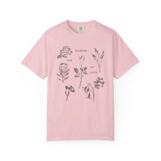 Flowers For My Loves T-Shirt Printify