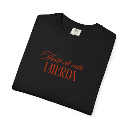 Harte de esta mierda T-Shirt Printify