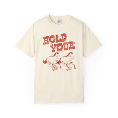 Hold Your Horses T-Shirt Printify