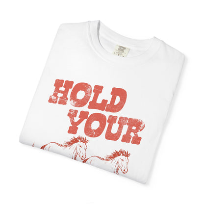 Hold Your Horses T-Shirt Printify