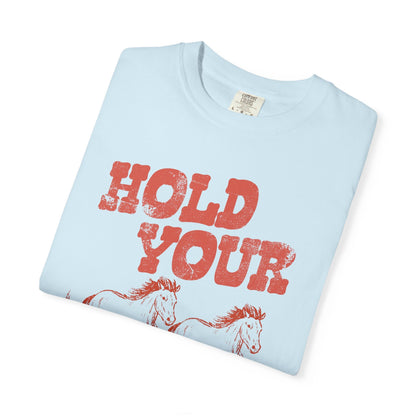 Hold Your Horses T-Shirt Printify