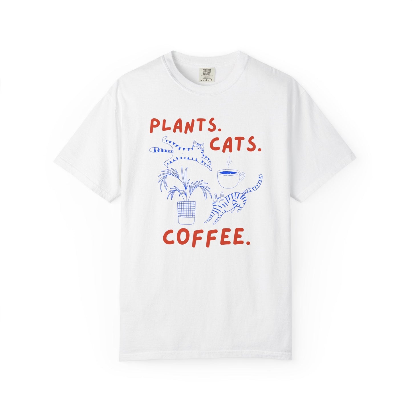 Plants. Cats. Coffee. T-Shirt Printify