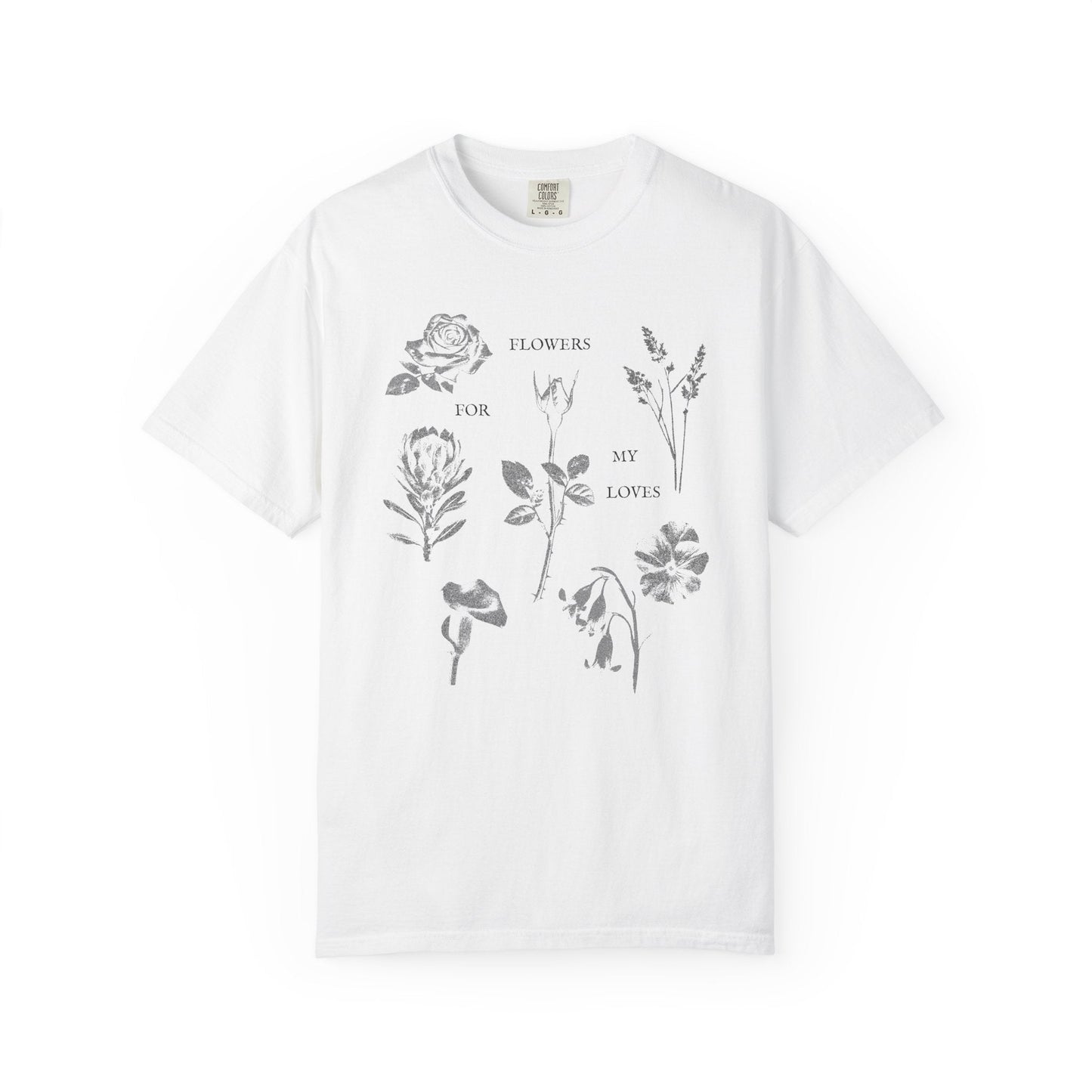 Flowers For My Loves T-Shirt Printify