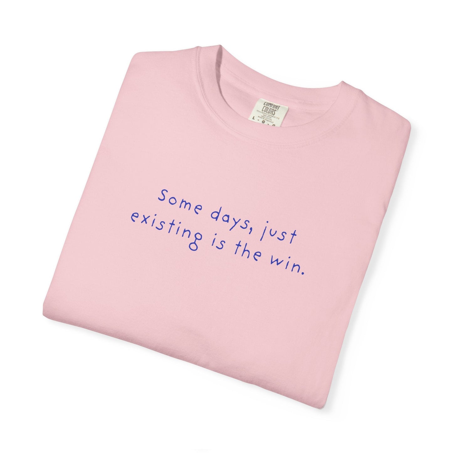 Just Existing Is the Win T-Shirt Printify
