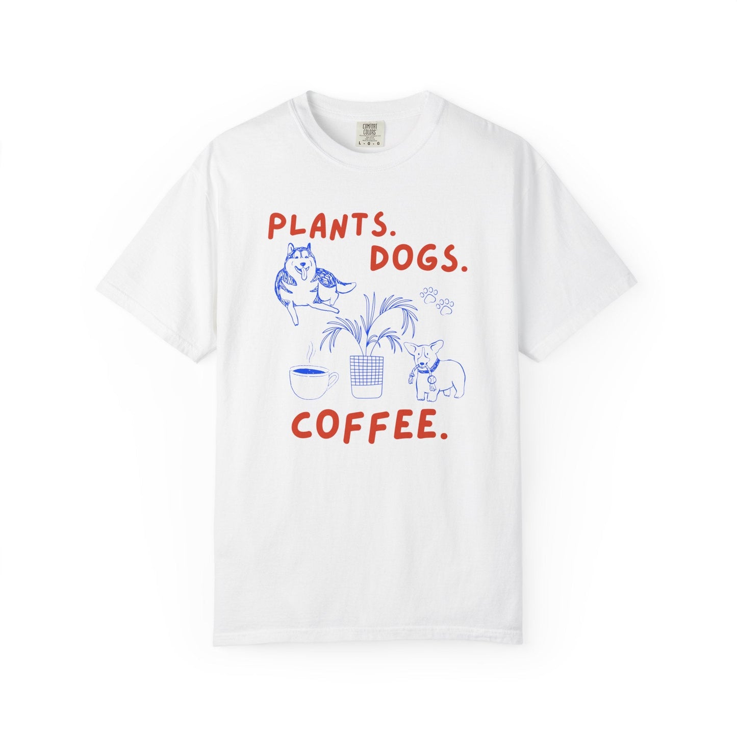 Plants. Dogs. Coffee. T-Shirt Printify