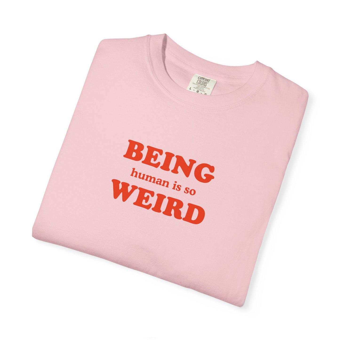 Being Human Is So Weird T-Shirt Printify