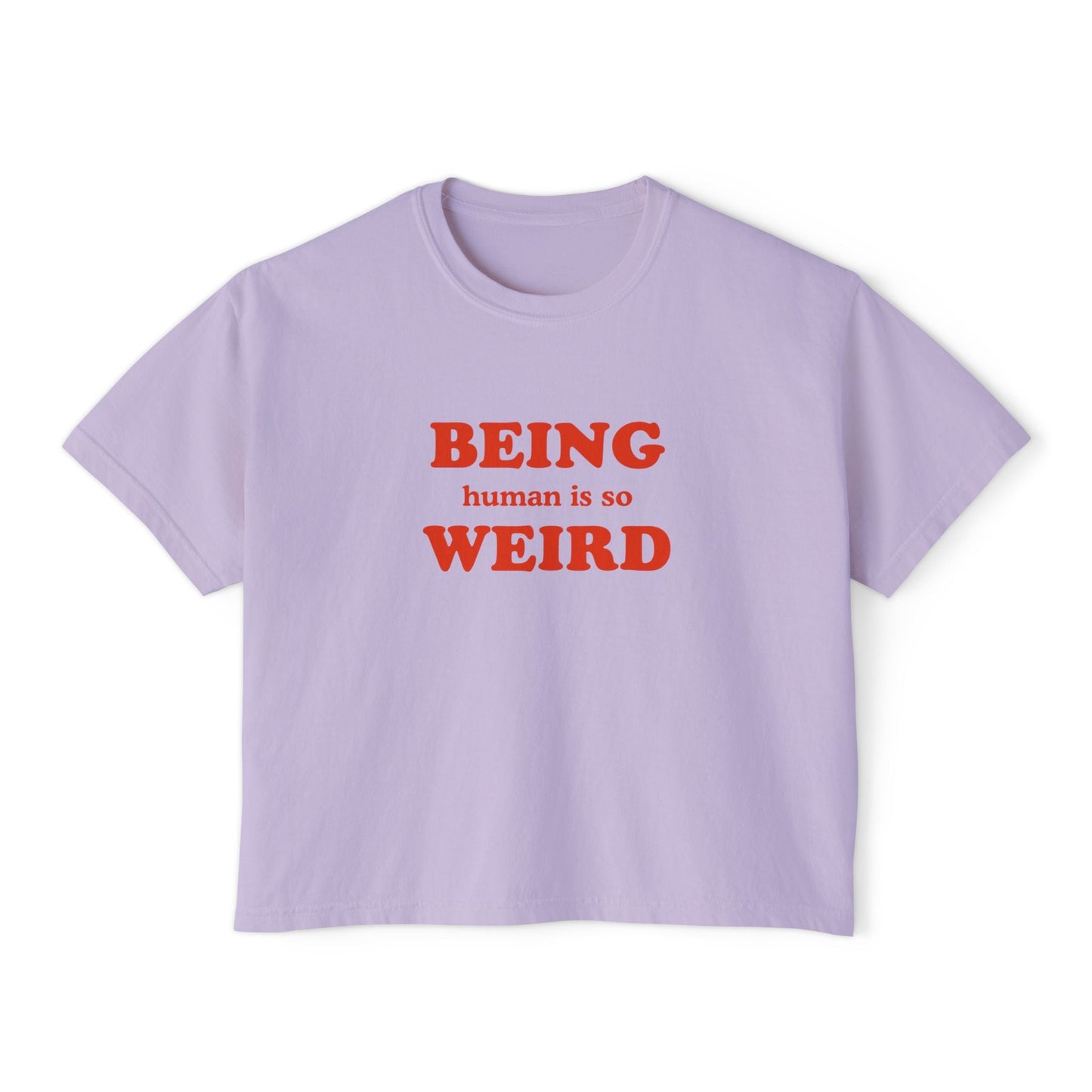 Being Human Is So Weird Boxy Tee Printify