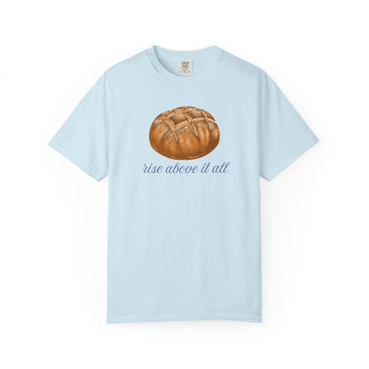 Rise Above It All Sourdough T-Shirt