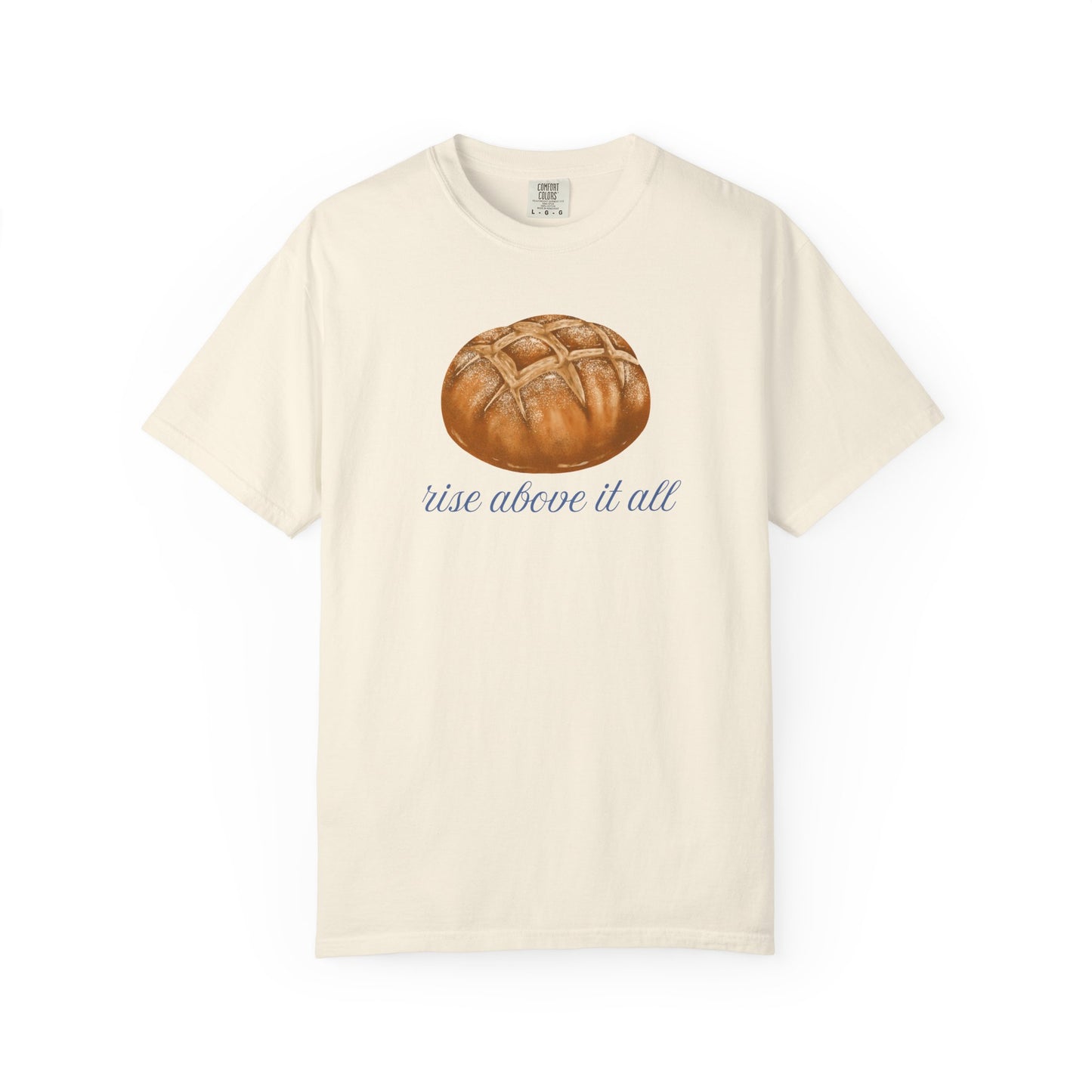 Rise Above It All Sourdough T-Shirt