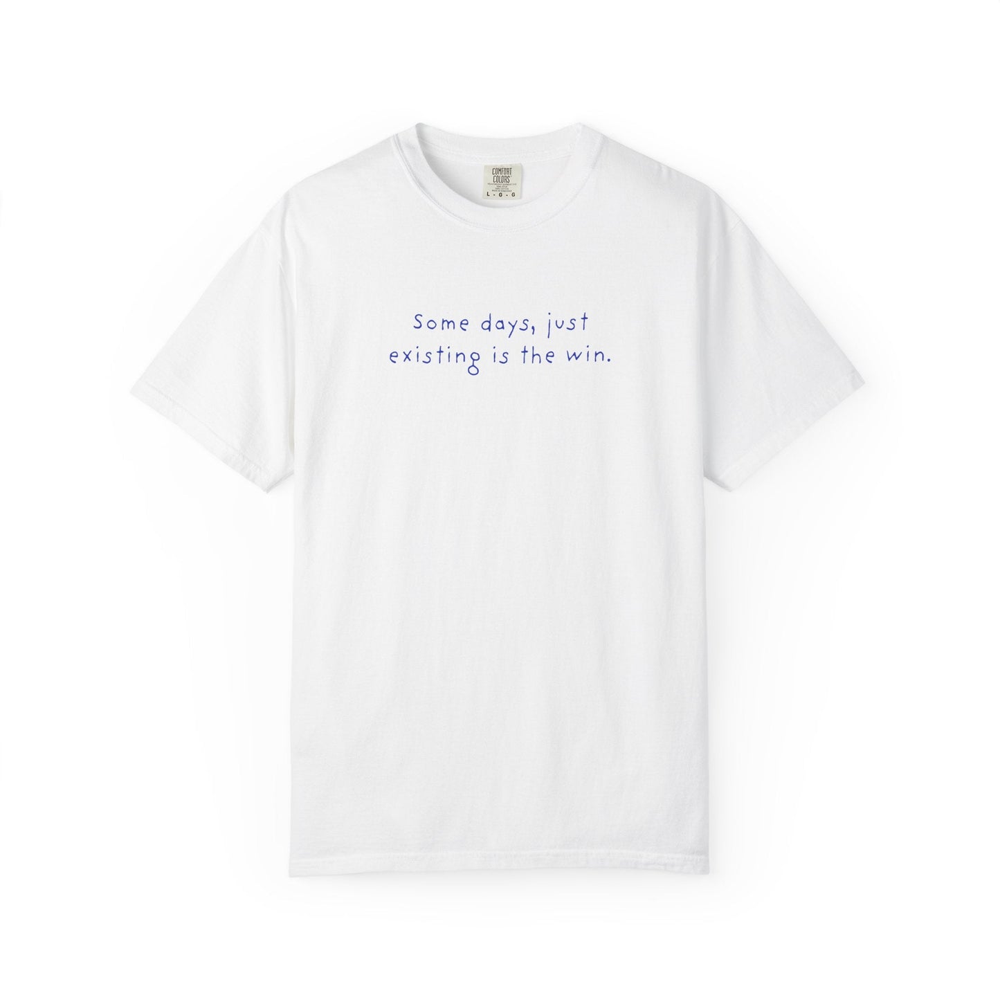 Just Existing Is the Win T-Shirt Printify
