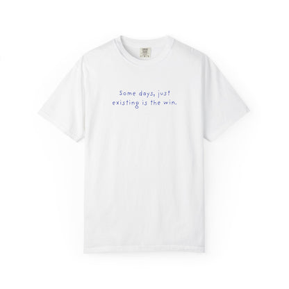 Just Existing Is the Win T-Shirt Printify