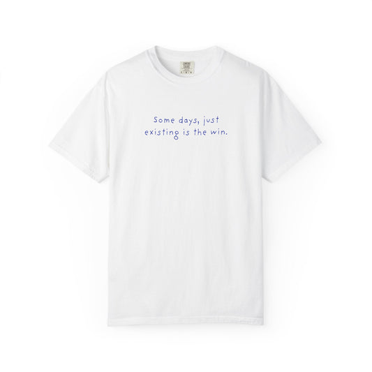 Just Existing Is the Win T-Shirt Printify