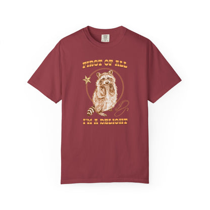First of All I’m a Delight Raccoon T-Shirt Printify