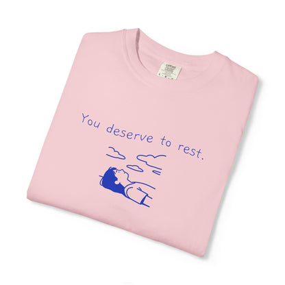 You Deserve to Rest T-Shirt