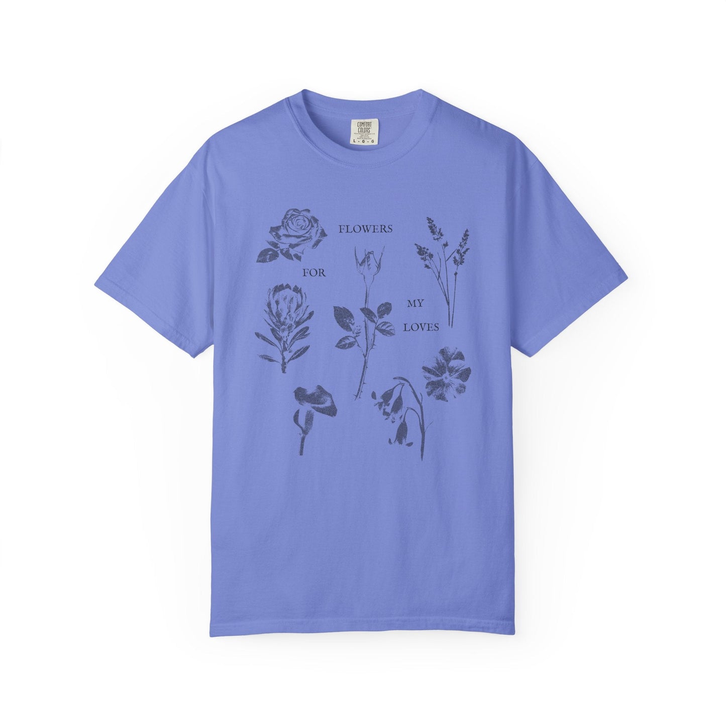 Flowers For My Loves T-Shirt Printify
