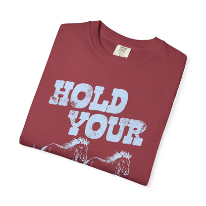 Hold Your Horses T-Shirt Printify
