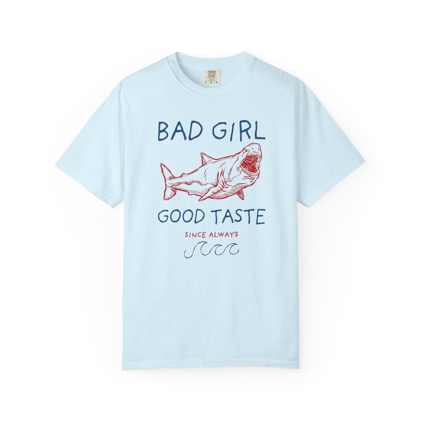 Copy of Bad Girl Good Taste Shark T-Shirt Printify