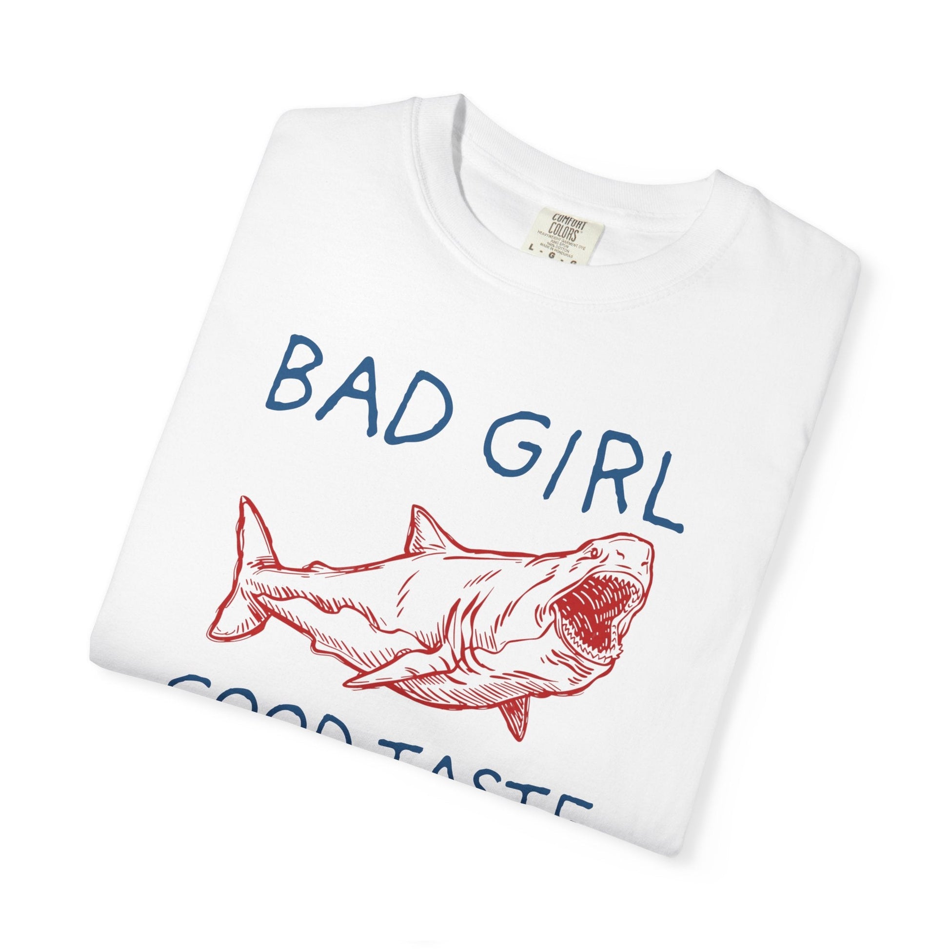 Copy of Bad Girl Good Taste Shark T-Shirt Printify