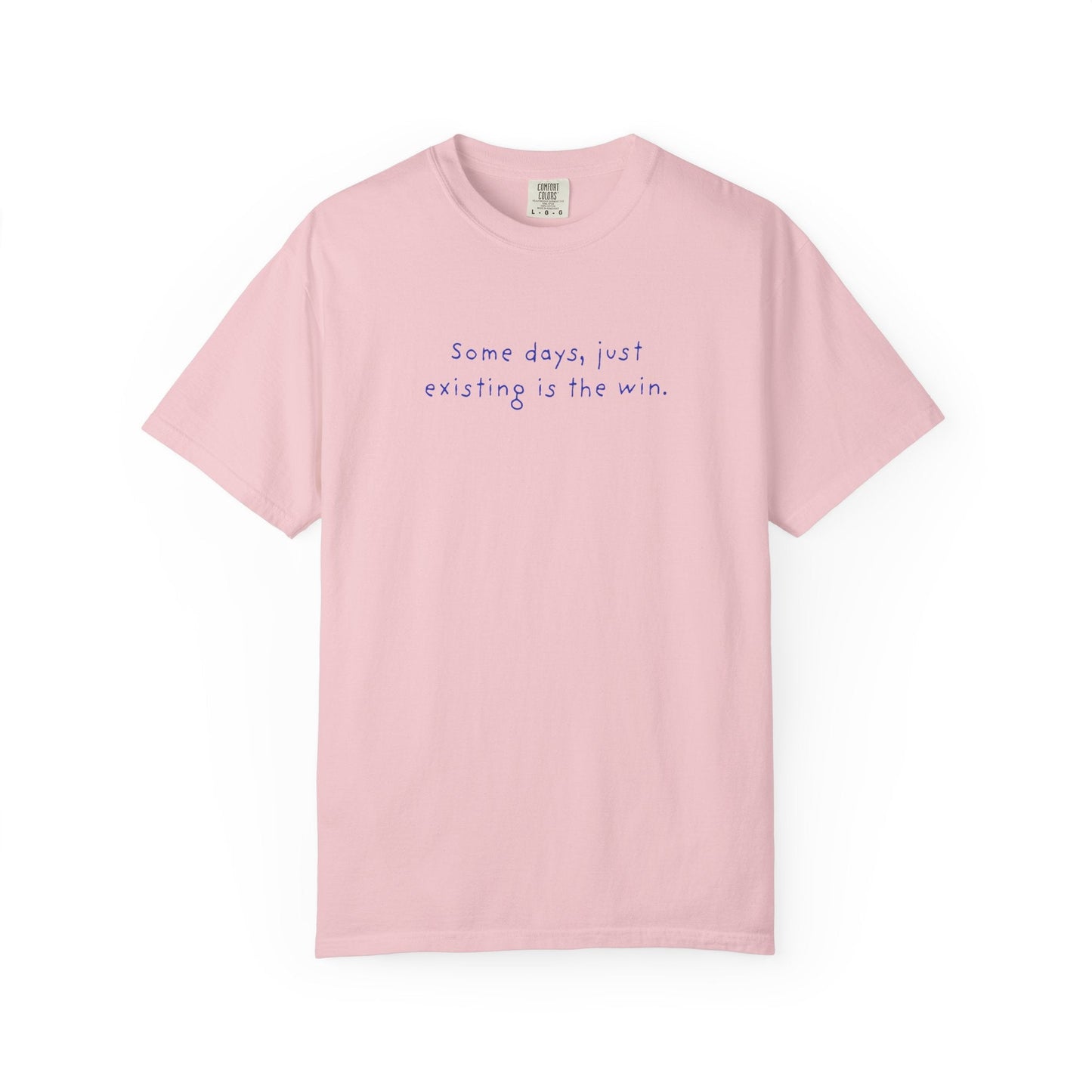 Just Existing Is the Win T-Shirt Printify