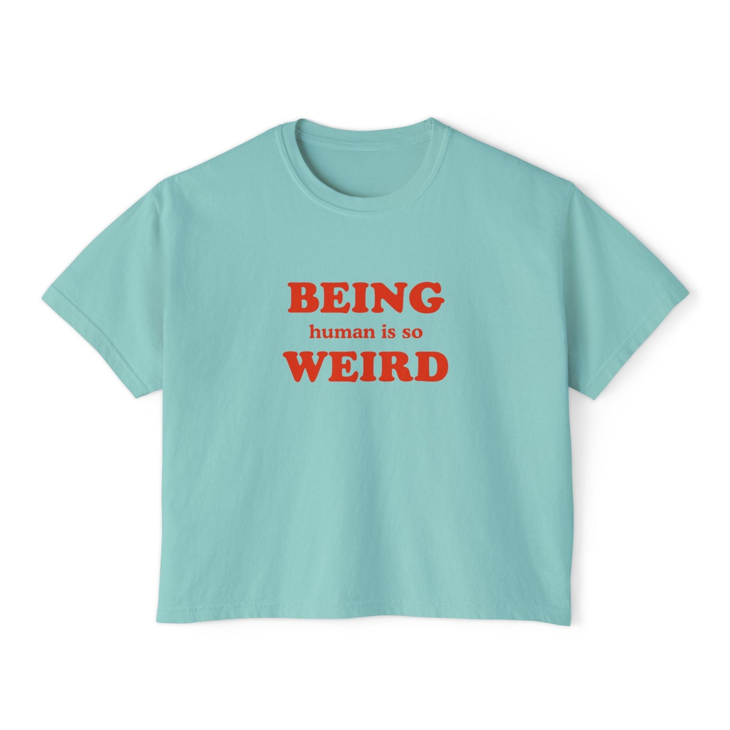 Being Human Is So Weird Boxy Tee Printify