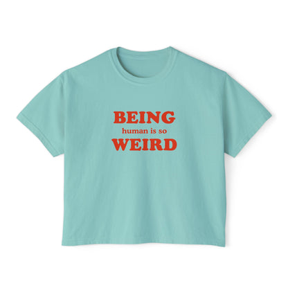 Being Human Is So Weird Boxy Tee Printify