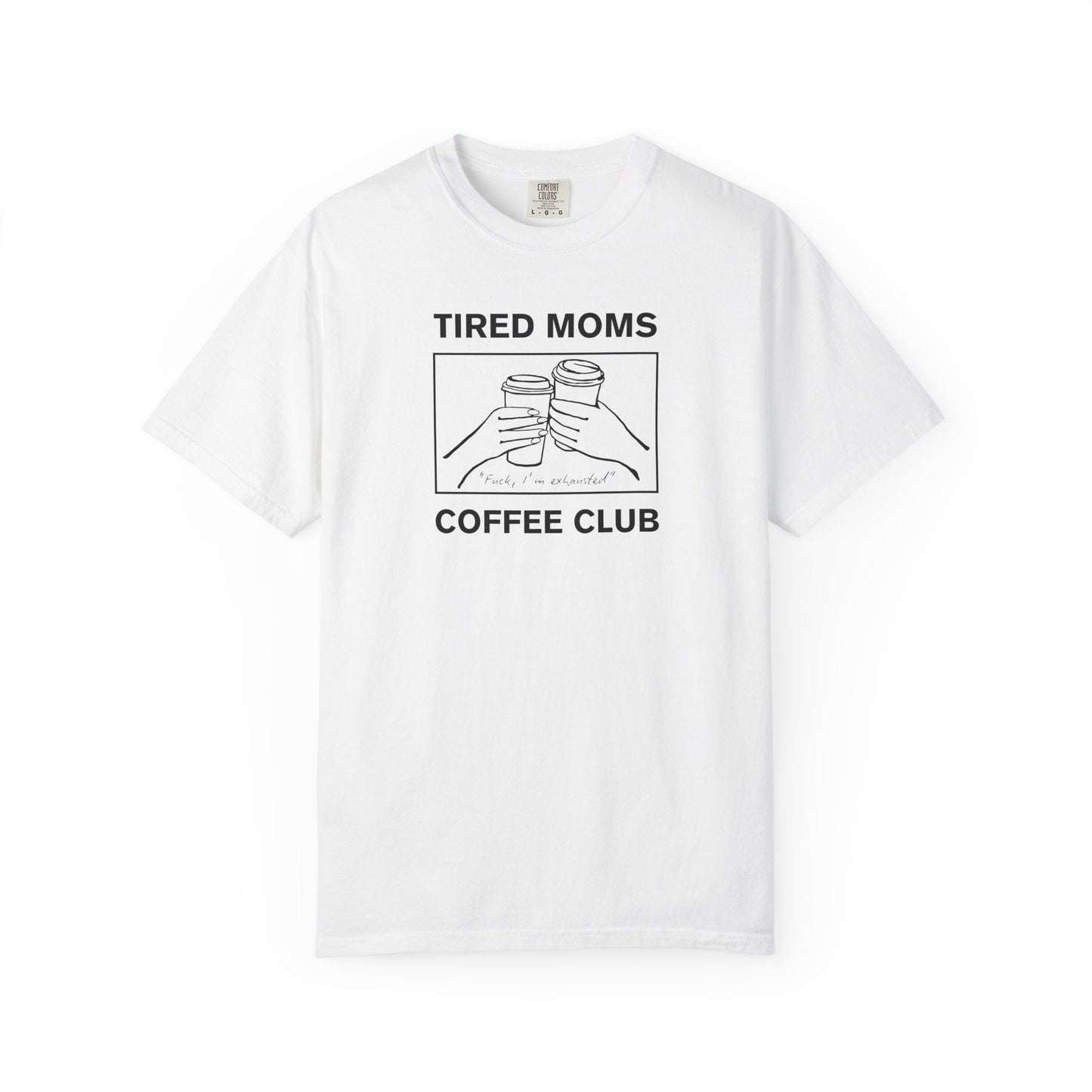 Tired Moms Coffee Club 2 T-Shirt Printify