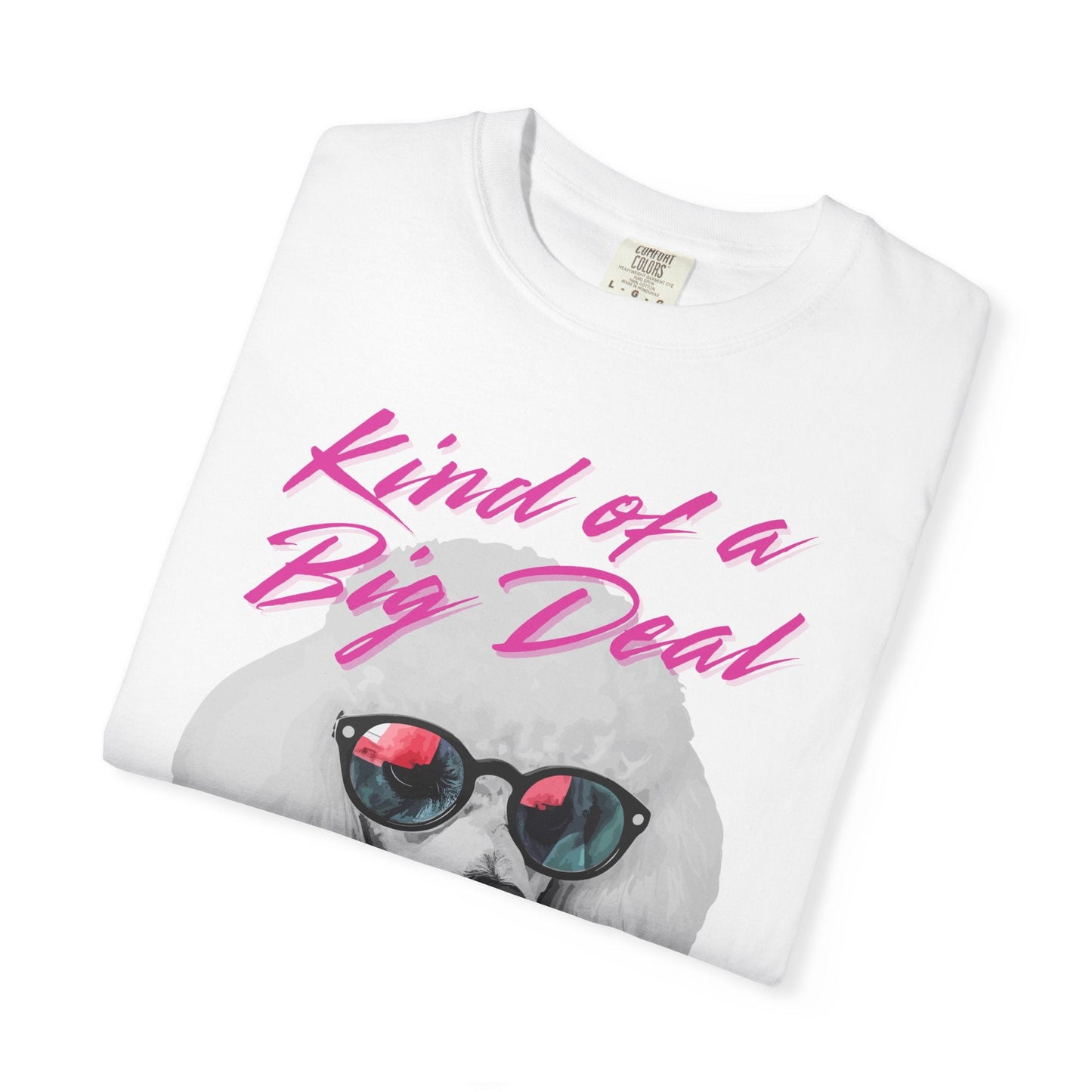 Kind of a Big Deal Poodle T-Shirt Printify