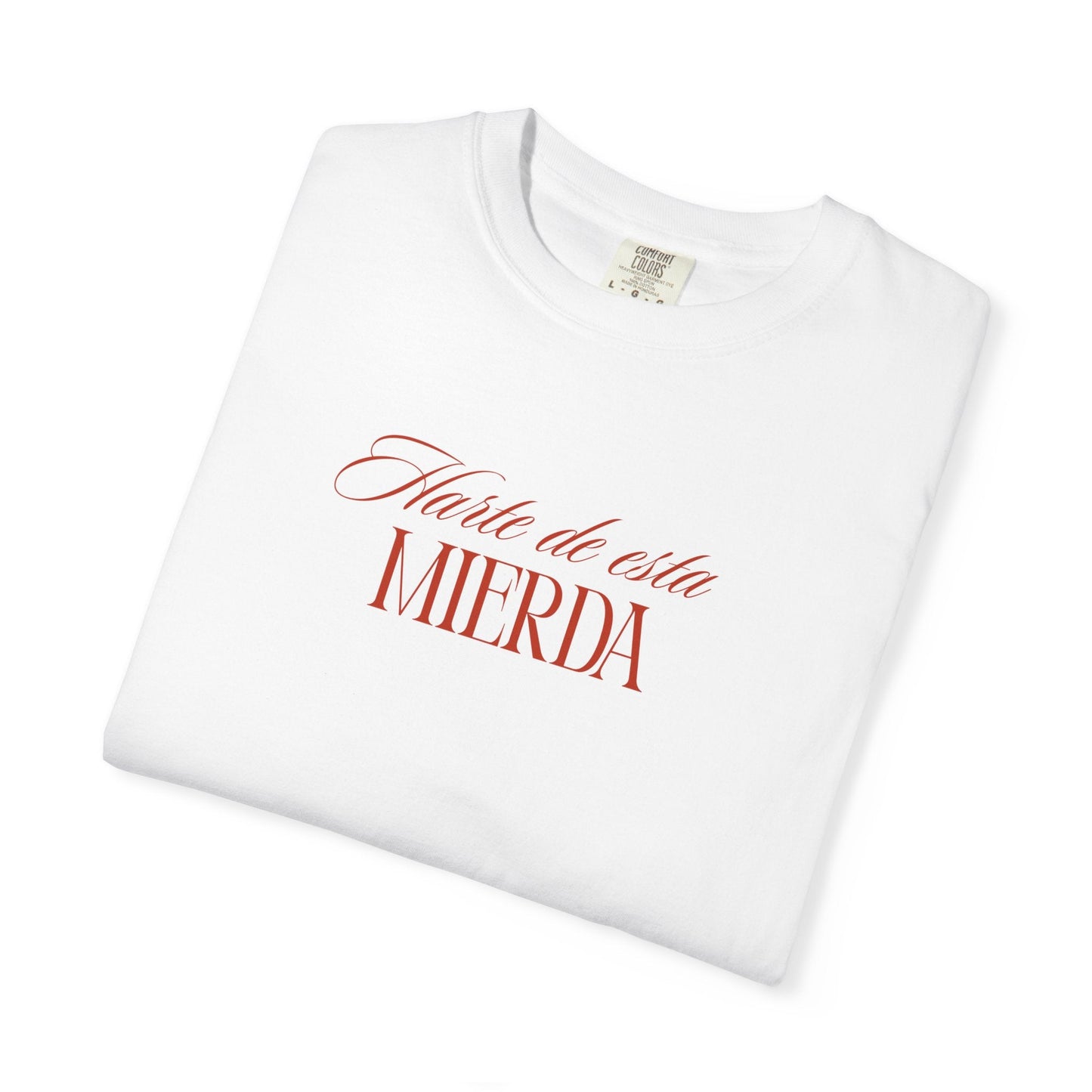 Harte de esta mierda T-Shirt Printify