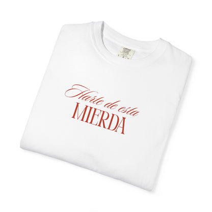 Harte de esta mierda T-Shirt Printify