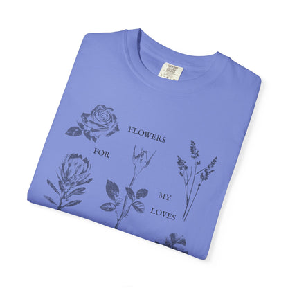 Flowers For My Loves T-Shirt Printify