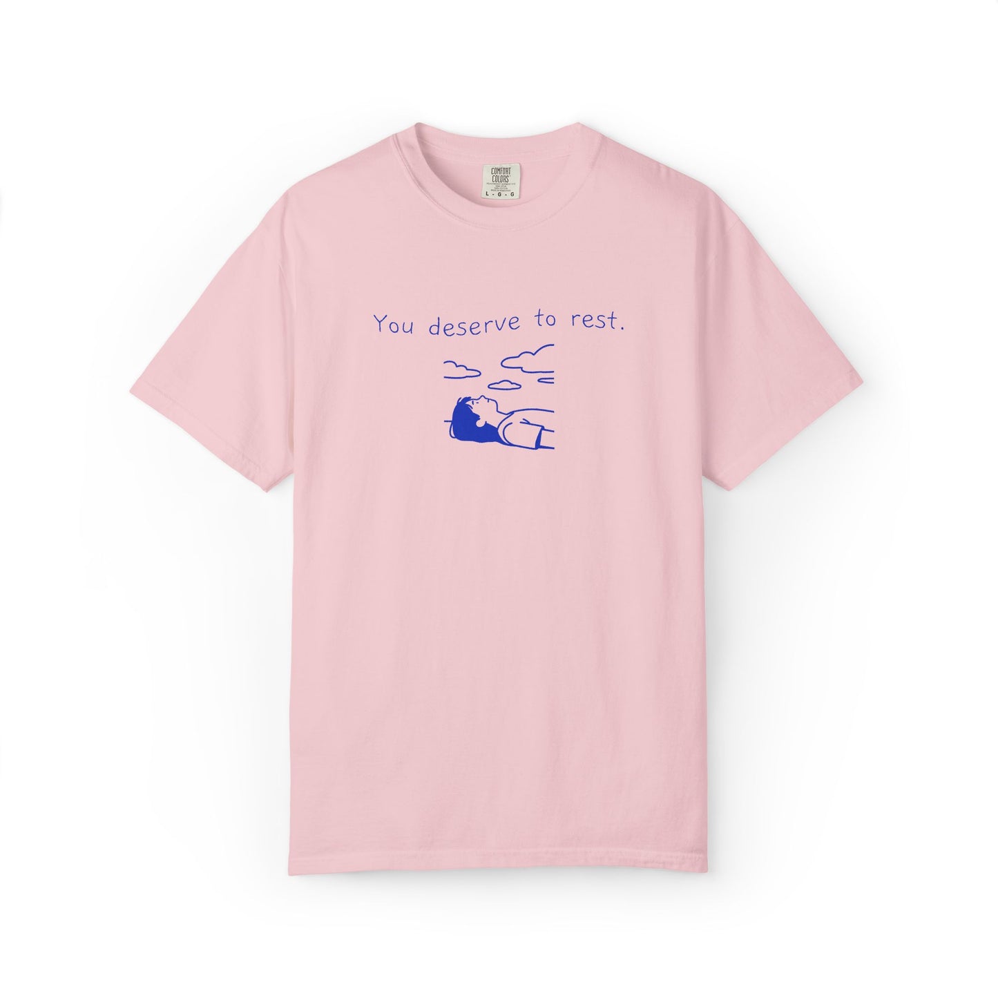 You Deserve to Rest T-Shirt