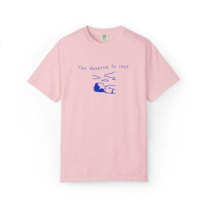 You Deserve to Rest T-Shirt