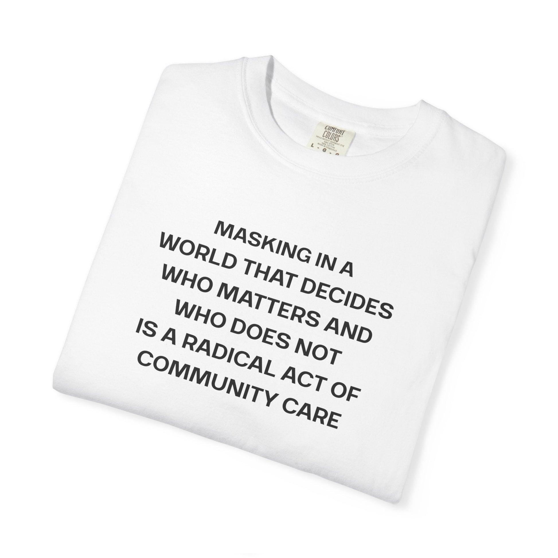 Masking = Community Care T-Shirt Printify