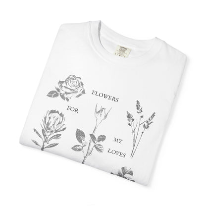 Flowers For My Loves T-Shirt Printify