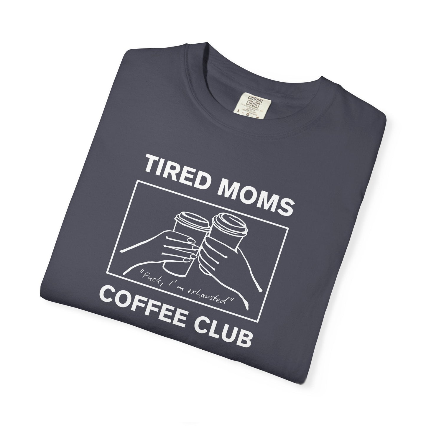 Tired Moms Coffee Club 2 T-Shirt Printify