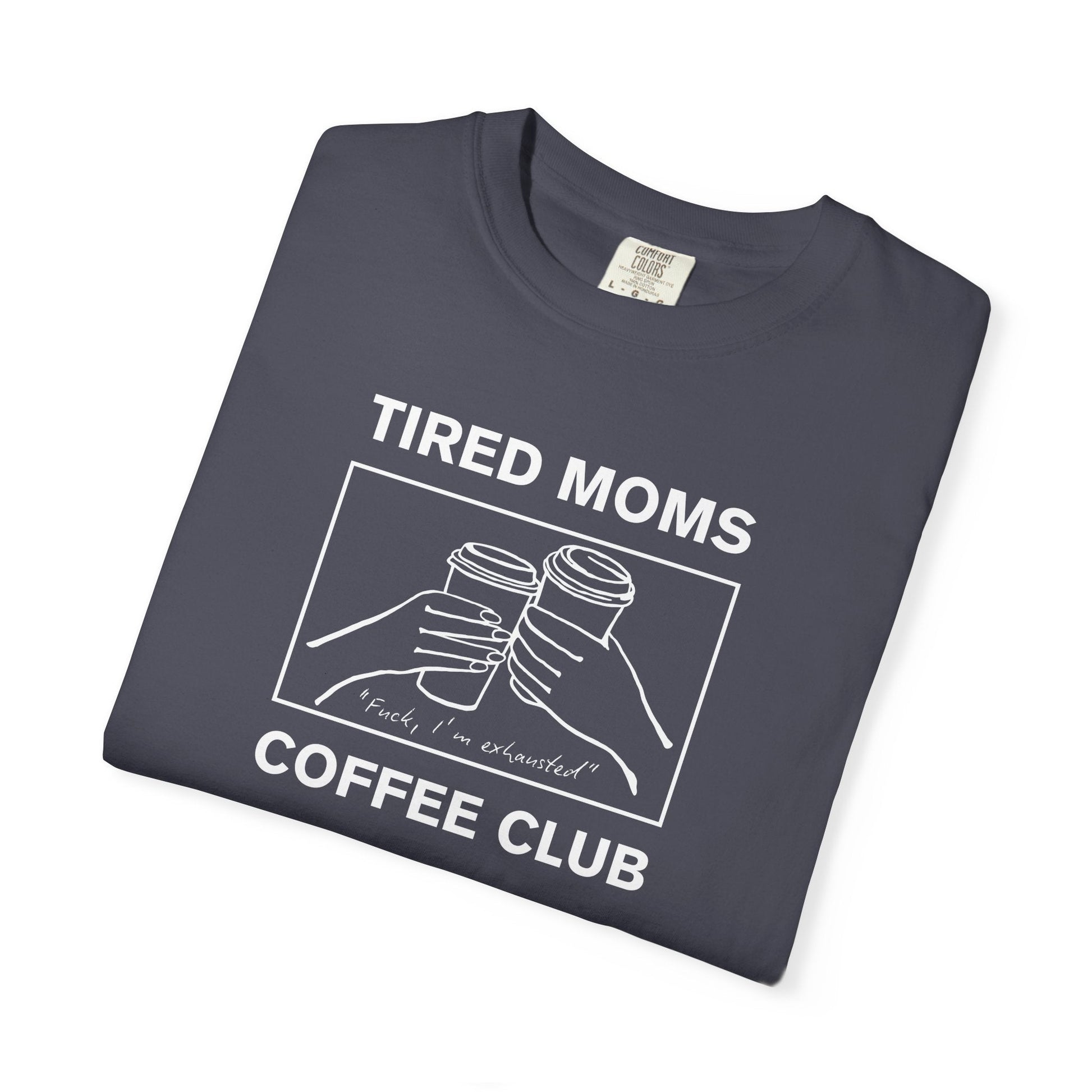 Tired Moms Coffee Club 2 T-Shirt Printify